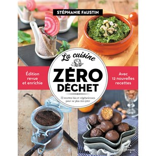 La cuisine zéro déchet - Nouvelle édition - Stéphanie Faustin
