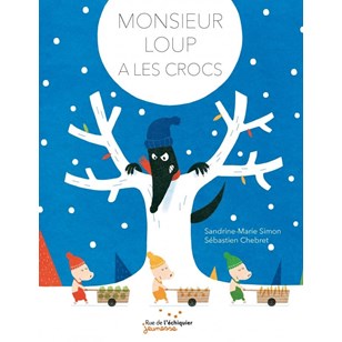 Monsieur Loup a les crocs - Sébastien Chebret & Marie-Sandrine Simon